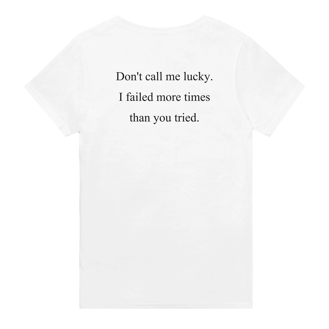 2025's Hottest Trend: 'Don't Call Me Lucky' Motivational Quote T-Shirts for Stylish, Driven Men